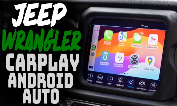 CarPlay i Android Auto w Jeep Wrangler/Gladiator – najlepszy upgrade: wymiana Delphi VP2 na Uconnect 8.4”